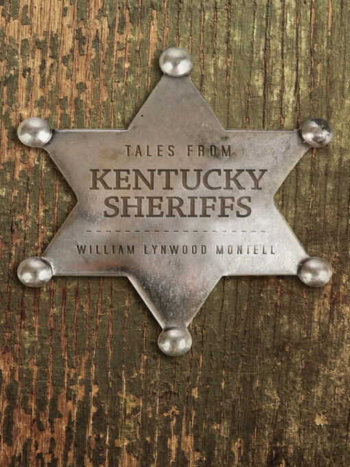 Title details for Tales from Kentucky Sheriffs by William Lynwood Montell - Available